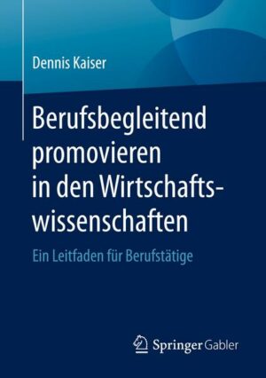 Berufsbegleitend promovieren in den Wirtschaftswissenschaften