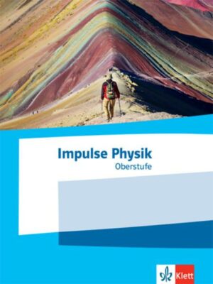 Impulse Physik Oberstufe. Schülerbuch Klassen 11-13 (G9)