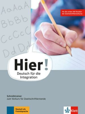 Hier! Vorkurs. Schreibtrainer zum Vorkurs für Zweitschriftlernende