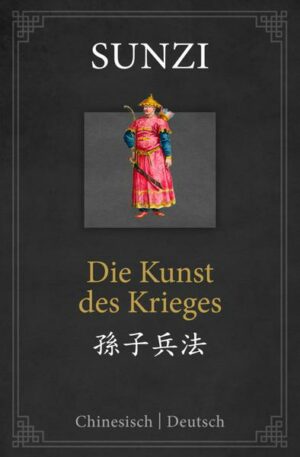 Die Kunst des Krieges: zweisprachige Ausgabe Chinesisch-Deutsch