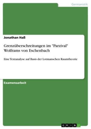 Grenzüberschreitungen im 'Parzival' Wolframs von Eschenbach