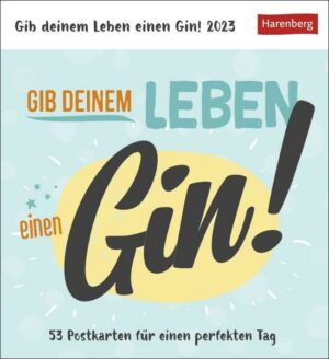 Gib deinem Leben einen Gin! Postkartenkalender 2023