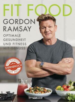 Fit Food – Optimale Gesundheit und Fitness mit Genuss