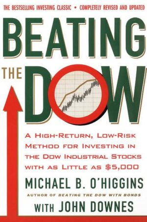 Beating the Dow Revised Edition: A High-Return