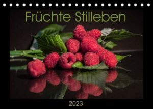 Früchte Stilleben (Tischkalender 2023 DIN A5 quer)