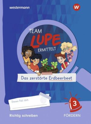 TEAM LUPE ERMITTELT - Übungshefte. Richtig schreiben FÖRDERN 3