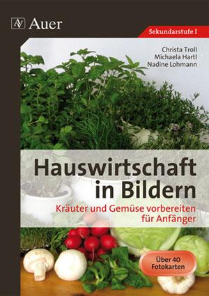 Hauswirtschaft in Bildern: Kräuter und Gemüse