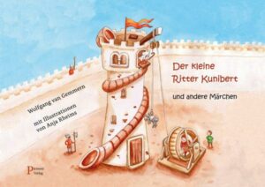 Der kleine Ritter Kunibert und andere Märchen