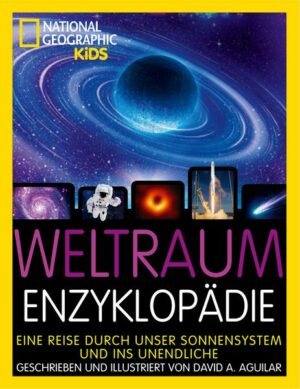 Weltraum-Enzyklopädie: Eine Reise durch unser Sonnensystem und ins Unendliche