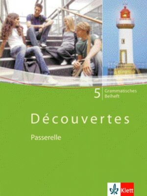 Découvertes 5. Passerelle. Grammatisches Beiheft