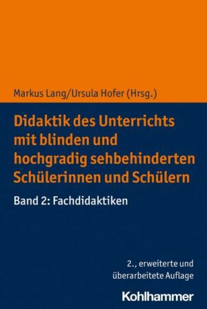 Didaktik des Unterrichts mit blinden und hochgradig sehbehinderten Schülerinnen und Schülern