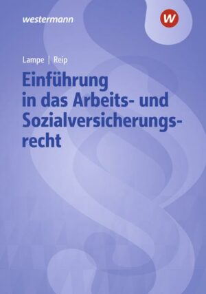 Einführung in das Arbeits- und Sozialversicherungsrecht. Lehrbuch und Aufgabensammlung