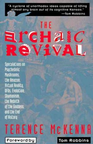 The Archaic Revival: Speculations on Psychedelic Mushrooms