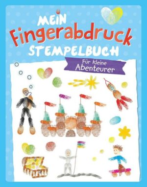 Für kleine Abenteurer - Mein Fingerabdruck Stempelbuch