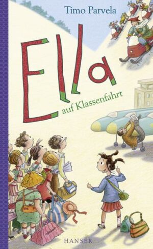 Ella auf Klassenfahrt / Ella Bd.3