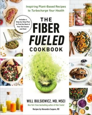 The Fiber Fueled Cookbook