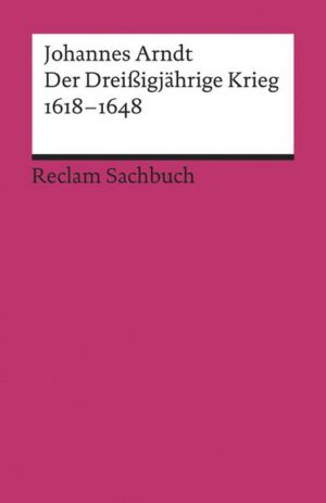 Der Dreißigjährige Krieg 1618–1648