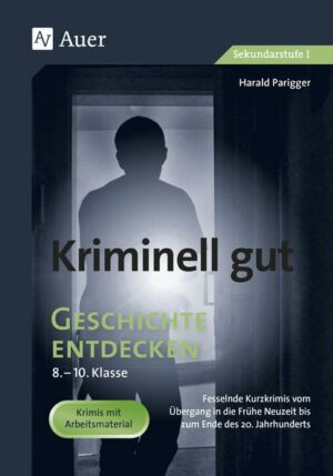 Kriminell gut Geschichte entdecken 8-10