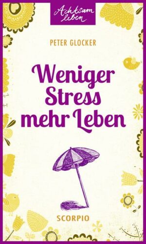 Weniger Stress - mehr Leben