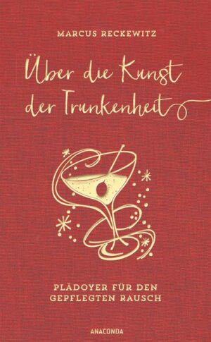 Über die Kunst der Trunkenheit (Wein