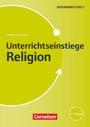 Unterrichtseinstiege Religion für die Klassen 5-10