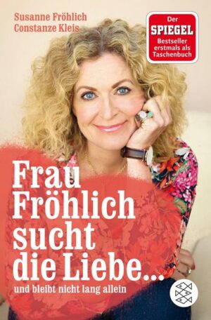 Frau Fröhlich sucht die Liebe ... und bleibt nicht lang allein