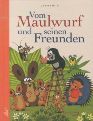 Vom Maulwurf und seinen Freunden