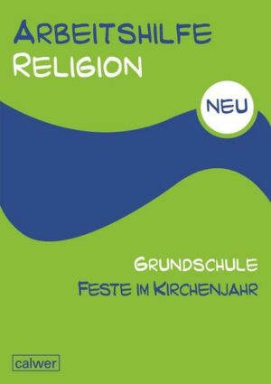 Arbeitshilfe Religion Grundschule Feste im Kirchenjahr