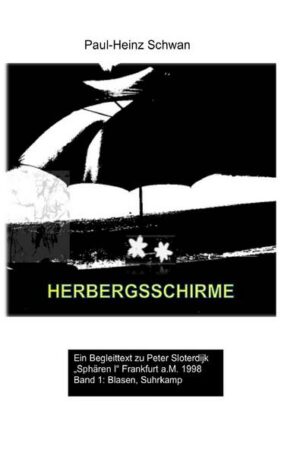 Begleittexte zu Peter Sloterdijk „Sphären“ / Herbergsschirme