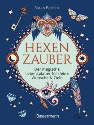 Hexenzauber - Der magische Lebensplaner für deine Wünsche und Ziele