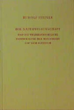 Die Naturwissenschaft und die weltgeschichtliche Entwickelung der Menschheit seit dem Altertum