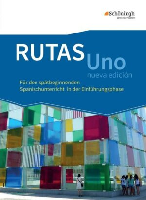 RUTAS Uno nueva edición. Schülerband. Einführungsphase. Gymnasiale Oberstufe. Nordrhein-Westfalen u.a.