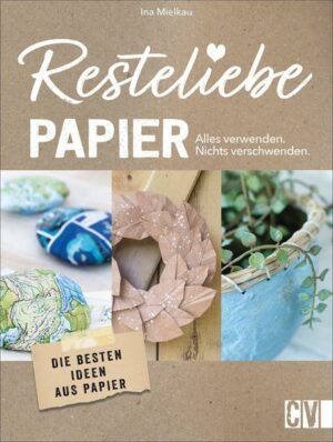 Resteliebe Papier – Alles verwenden