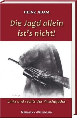 Die Jagd allein ist’s nicht!