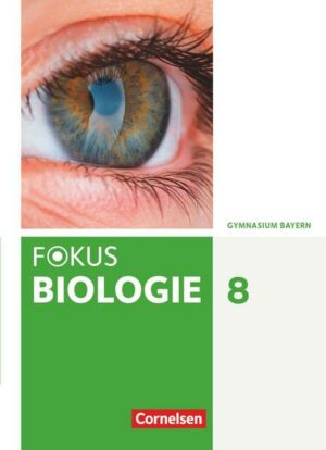 Fokus Biologie 8. Jahrgangsstufe - Gymnasium Bayern - Schülerbuch