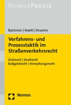 Verfahrens- und Prozesstaktik im Straßenverkehrsrecht