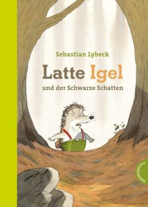 Latte Igel 3: Latte Igel und der Schwarze Schatten