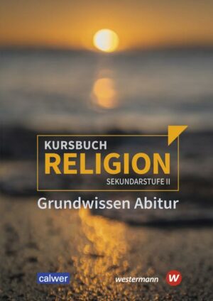 Kursbuch Religion. Grundwissen Abitur