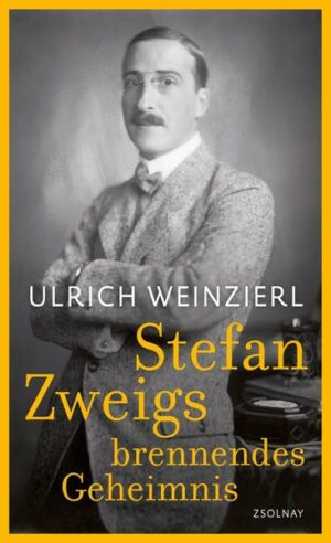 Stefan Zweigs brennendes Geheimnis