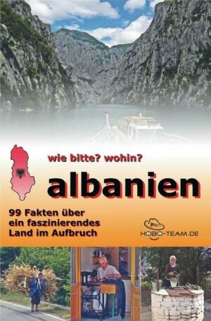 Wie bitte? wohin? albanien - 99 Fakten über ein faszinierendes Land im Aufbruch