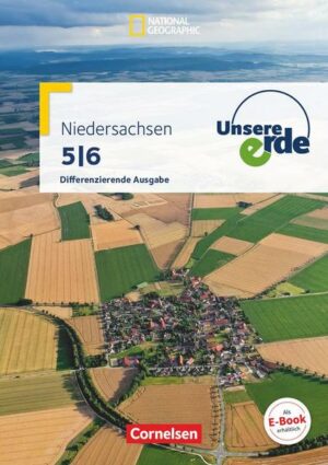 Unsere Erde 5./6. Schuljahr. Schülerbuch Niedersachsen Differenzierende Ausgabe