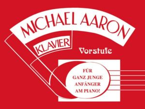 Michael Aaron Klavierschule – Vorstufe