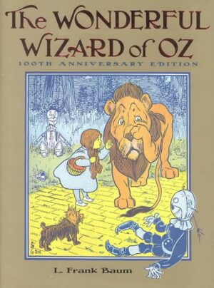 The Wonderful Wizard of Oz: 100th Anniversary Edition