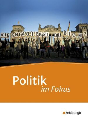 Politik im Fokus. Schülerband. Jahrgangsstufen 11 - 13