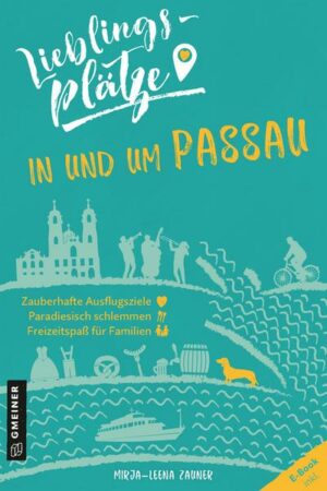 Lieblingsplätze in und um Passau