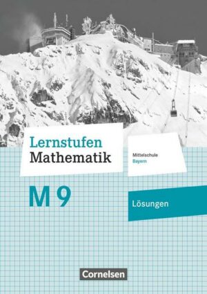 Lernstufen Mathematik 9. Jahrgangsstufe - Mittelschule Bayern - Lösungen zum Schülerbuch