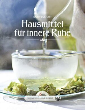 Das große kleine Buch: Hausmittel für innere Ruhe