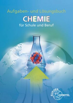 Aufgaben und Lös./ Chemie für Schule und Beruf