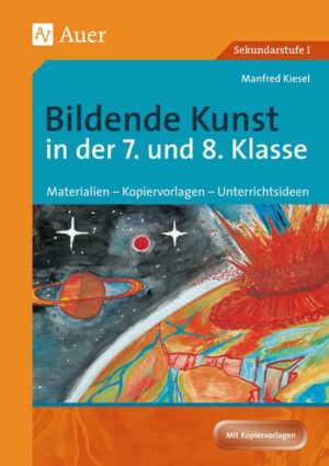 Bildende Kunst in der 7. und 8. Klasse