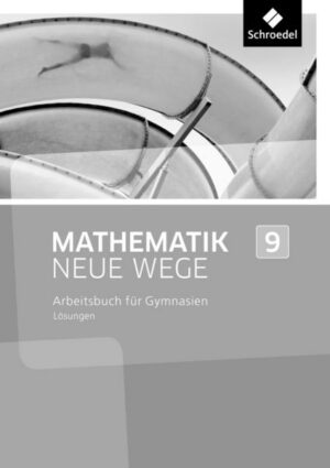 Mathematik Neue Wege SI 9. Lösungen. G8 für Nordrhein-Westfalen